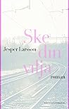Ske din vilja by Jesper Larsson