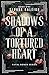 Shadows of a Tortured Heart (Fatal Bonds)