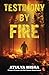 Testimony By Fire