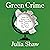 Green Crime: Inside the Minds of the People Destroying the Planet, and How to Stop Them