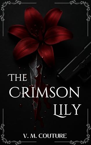 The Crimson Lily: A Dark Mafia Romance (Kindle Edition)