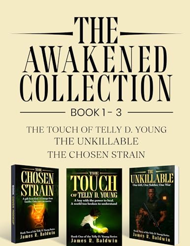 The Awakened Collection: A Boy Blessed with Miracles, Burdened by Choices, and Bound to the Cost of Saving Lives (A Supernatural Thriller Trilogy) (Telly ... Deeper Like Genetic Engineering Book 4)