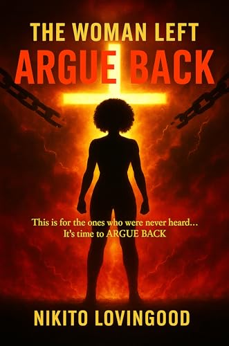 Argue Back: The Woman Left (Kindle Edition)