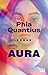 Aura by Phia Quantius
