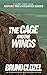 The Cage and the Wings: A S...