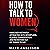 How to Talk to Women: Make ...