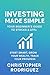 Investing Made Simple, Your Beginner's Guide to Stocks and ETF by Christopher Rodriguez