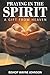 PRAYING IN THE SPIRIT: A GI...