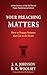 Your Preaching Matters by J. A. Johnson