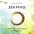 Zen Mind: Klarheit, Stille ...