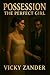 Possession: The Perfect Gir...