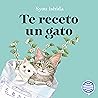 Te receto un gato