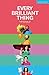 Every Brilliant Thing by Duncan Macmillan Every Brilliant Thing by Duncan Macmillan