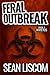 Feral Outbreak: Book 3: Inv...