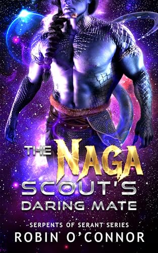 The Naga Scout's Daring Mate (Serpents of Serant #9)