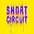 Short Circuit