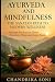 Ayurveda and Mindfulness: T...