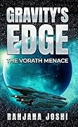Gravity's Edge: The Vorath Menace: A gripping sci-fi space thriller