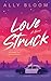 Love Struck by Ally Bloom