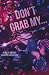 Don't Grab My...: A Charity Anthology