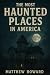 The Most Haunted Places in ...