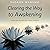 Clearing the Way to Awakening: A Nine-Step Practice from Tibetan Buddhism