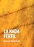La nada fértil: Edades de l...