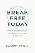 Break Free Today: How to es...