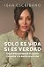 Solo es vida si es verdad by Isha Escribano