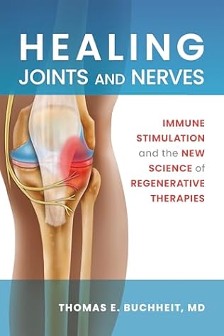 Healing Joints and Nerves: Immune Stimulation and the New Science of Regenerative Therapies