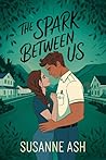The Spark Between Us by Suzanne Ash