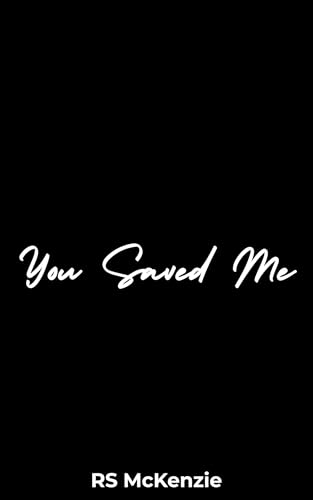 You Saved Me (Kindle Edition)