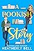 A Bookish Story by Heatherly Bell