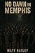 No dawn in Memphis