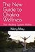 The New Guide to Chakra Wel...