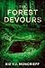 The Forest Devours by Kiz V.J. Moncrieff