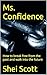 Ms. Confidence  by Shei Scott