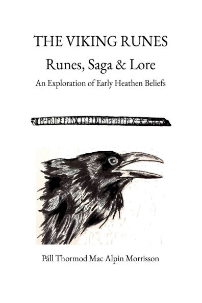 THE VIKING RUNES: An Exploration of Early Heathen Beliefs