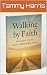 Walking by Faith: Holding O...