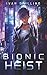 Bionic Heist