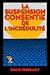 La suspension consentie de l'incrédulité by Émilie Perreault La suspension consentie de l'incrédulité by Émilie Perreault