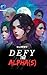 Defy The Alpha(s) by Glimmy _