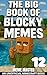 The Big Book of Blocky Memes 12 by Meme Master