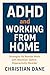 ADHD and Working from Home:...