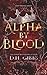 Alpha By Blood: Lost Throne...