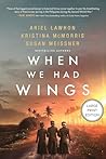 When We Had Wings