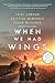 When We Had Wings