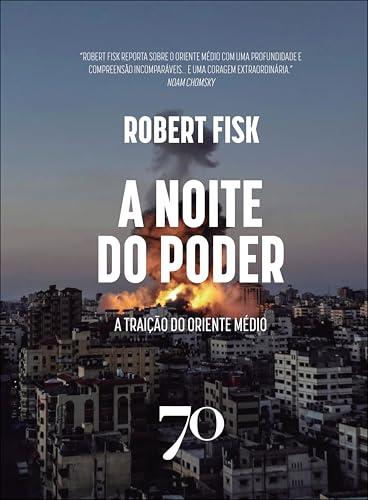 A noite do poder: a traição do oriente médio (Portuguese Edition)