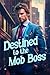 Destined to the Mob Boss