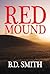 Red Mound by B.D. Smith